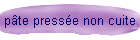 pte presse non cuite