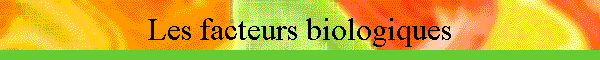 Les facteurs biologiques